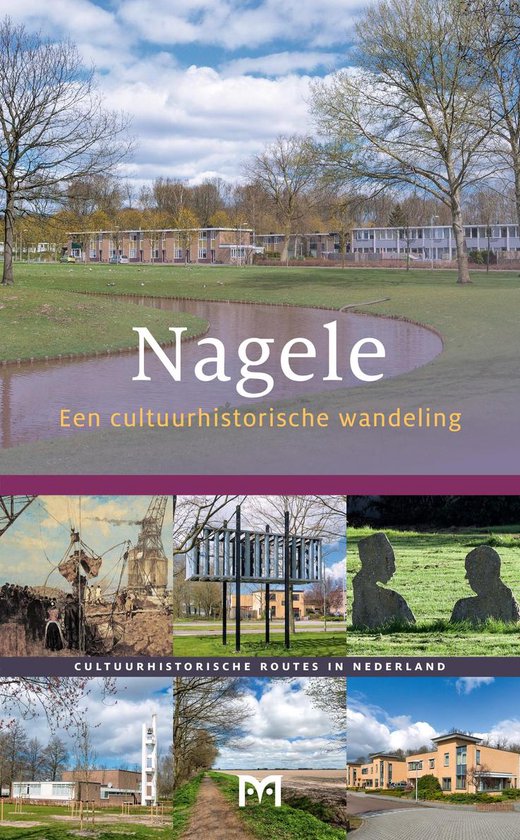 Nagele. Een cultuurhistorische wandeling (Matrijs)